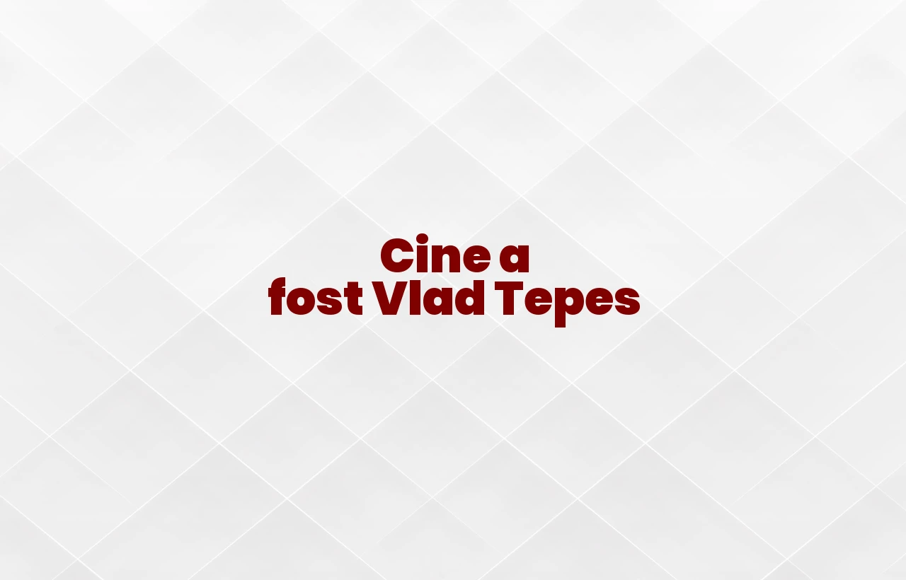 cine a fost vlad tepes