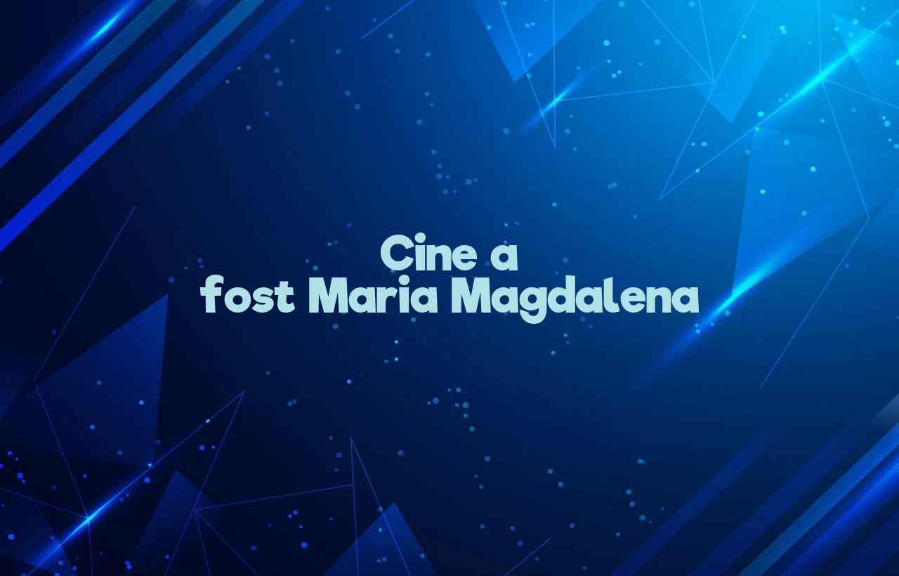 cine a fost maria magdalena