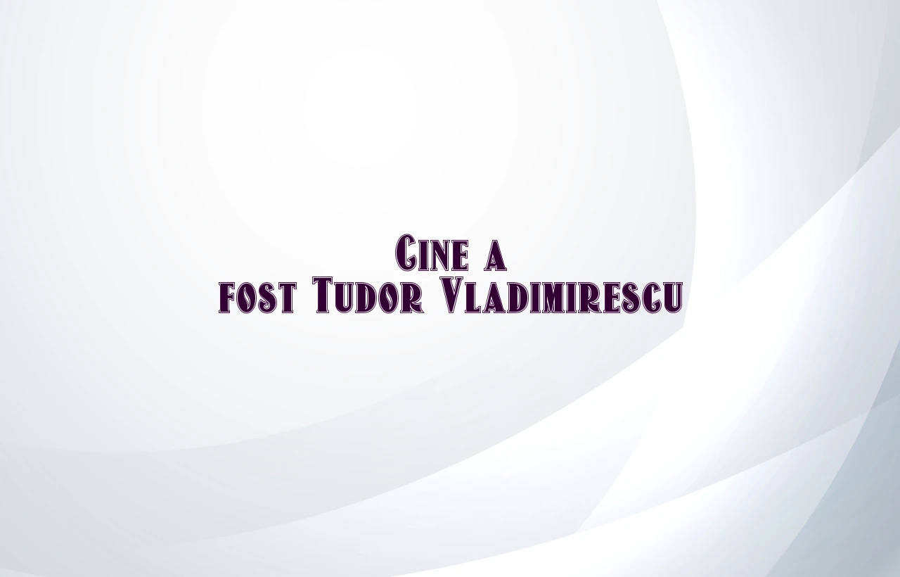 cine a fost tudor vladimirescu