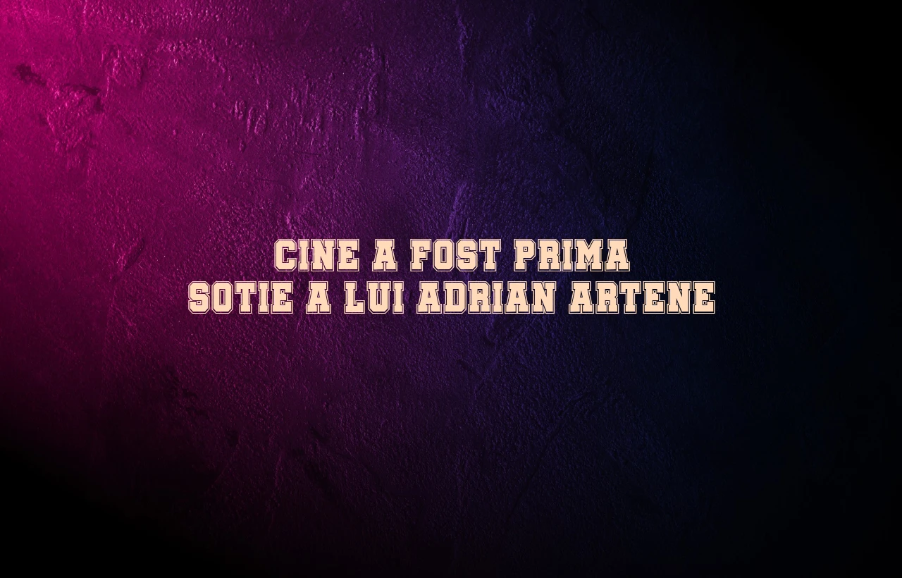 cine a fost prima sotie a lui adrian artene