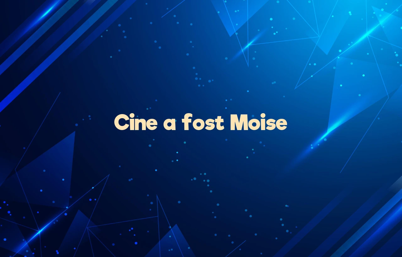 cine a fost moise