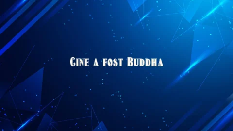 cine a fost buddha