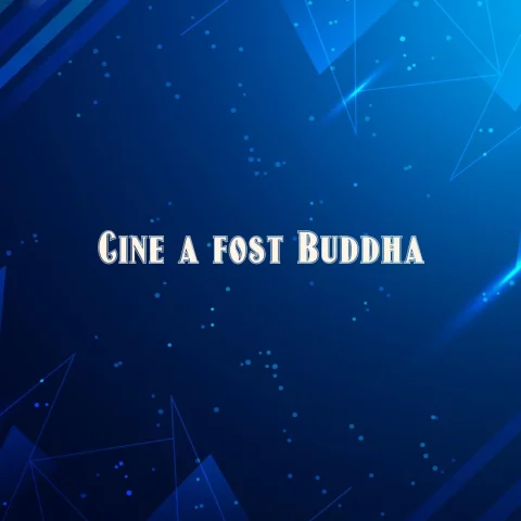 cine a fost buddha