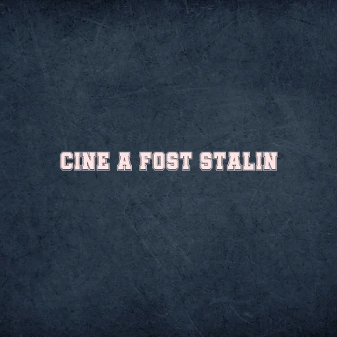cine a fost stalin