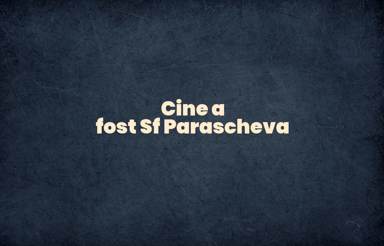 cine a fost sf parascheva