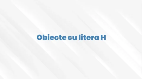 obiecte cu litera h