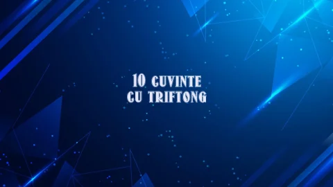 10 cuvinte cu triftong