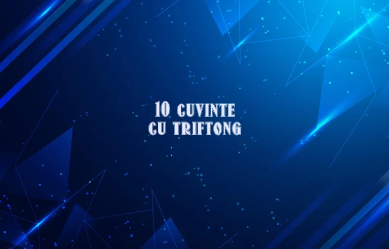 10 cuvinte cu triftong