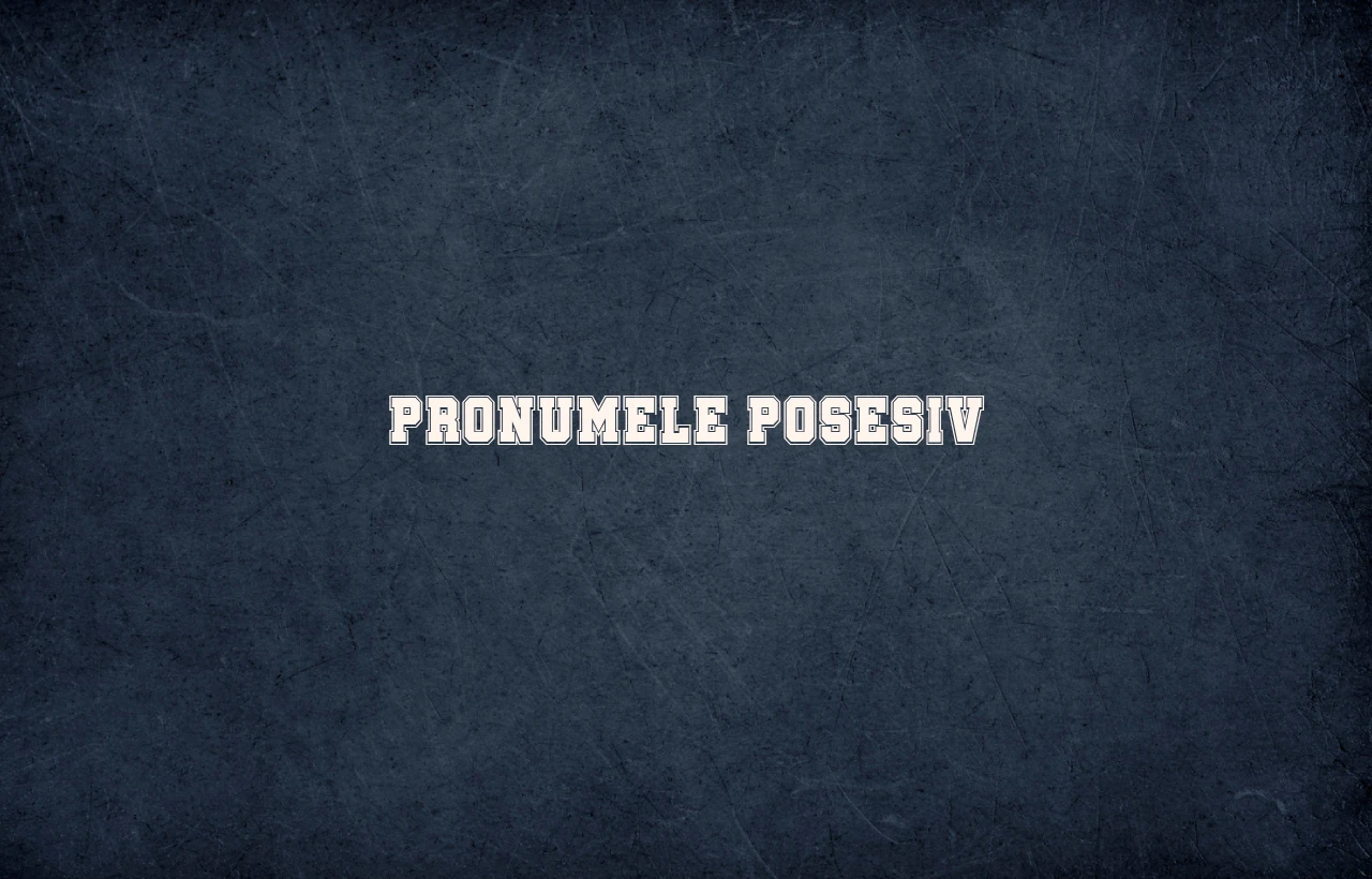 pronumele posesiv
