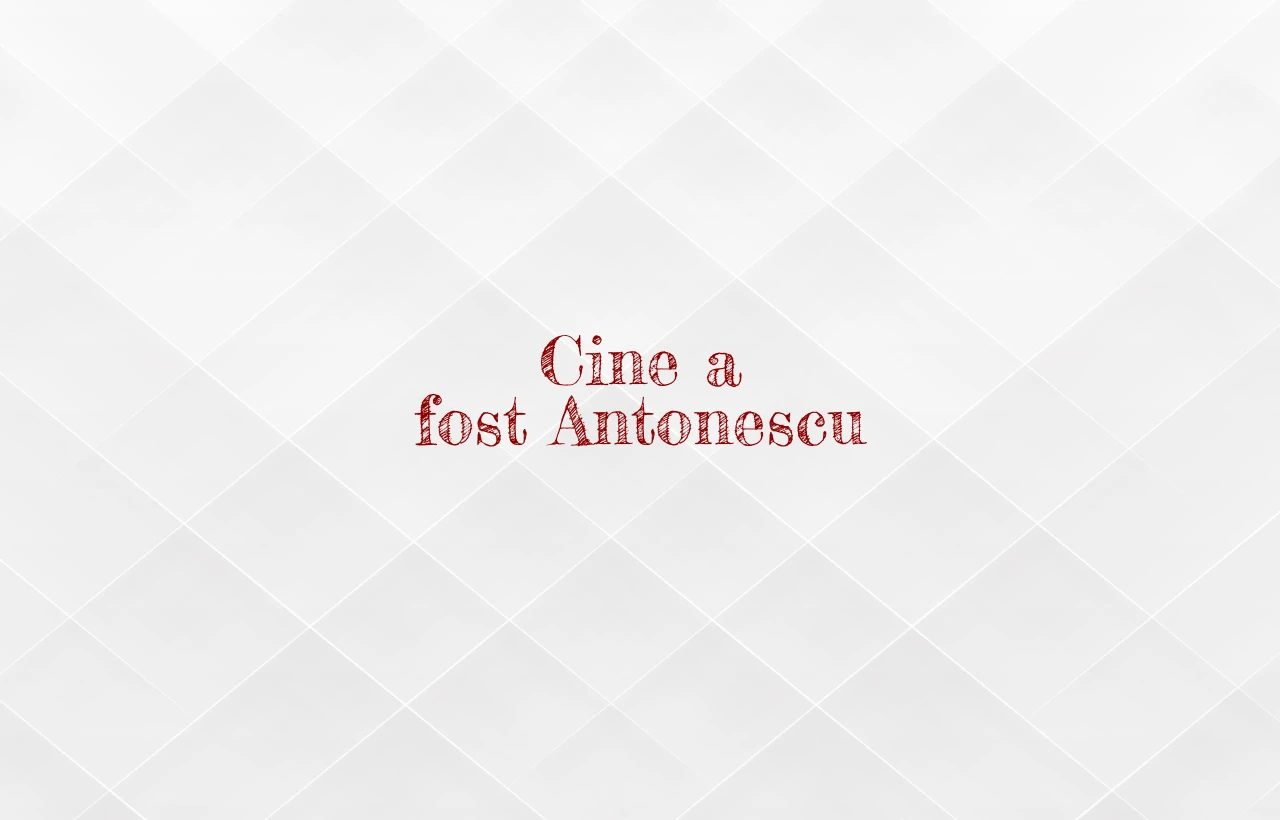 cine a fost antonescu