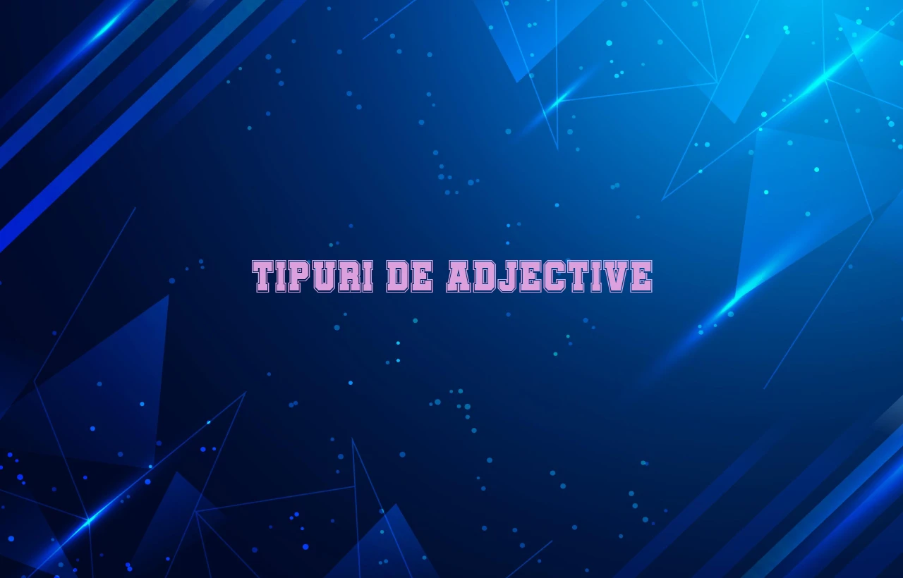 tipuri de adjective