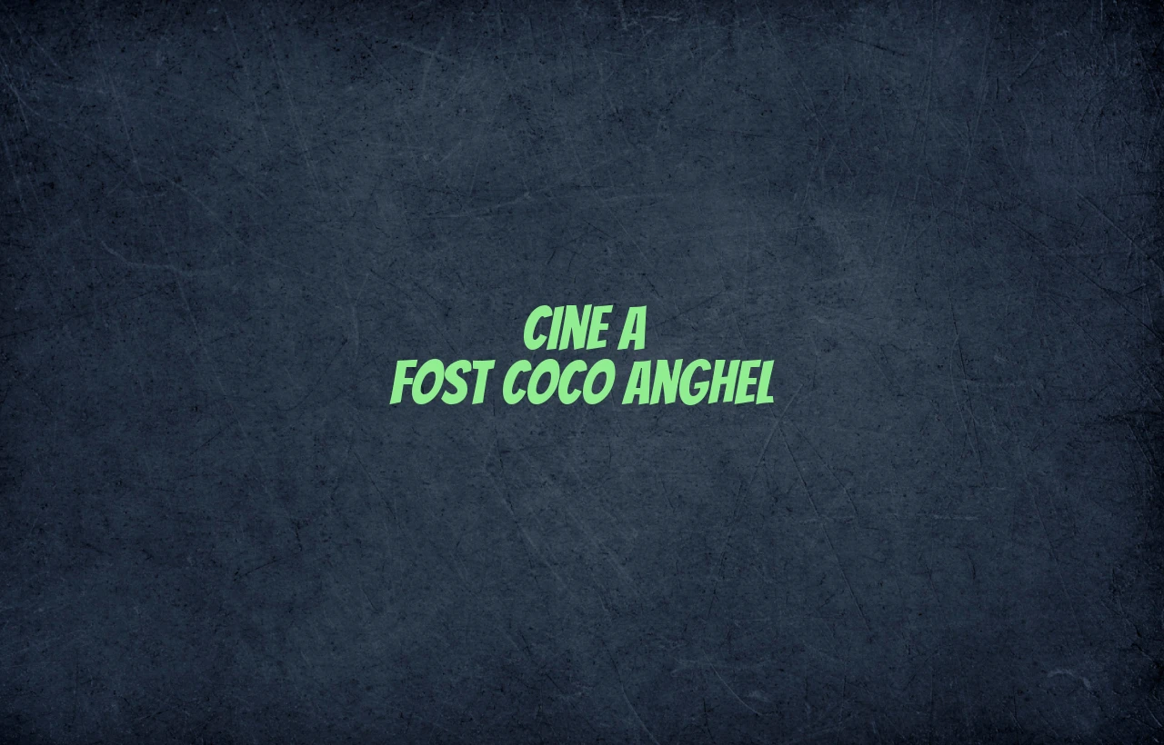 cine a fost coco anghel