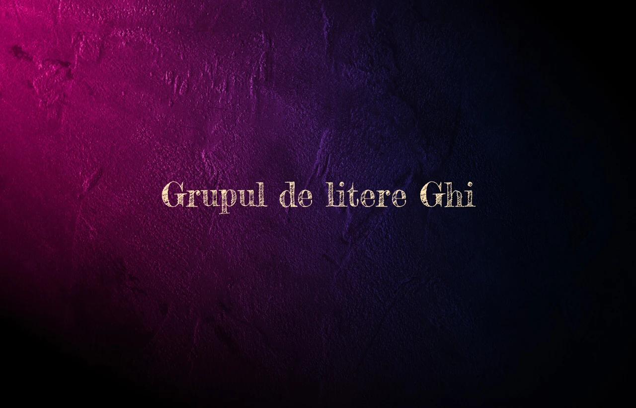 grupul de litere ghi