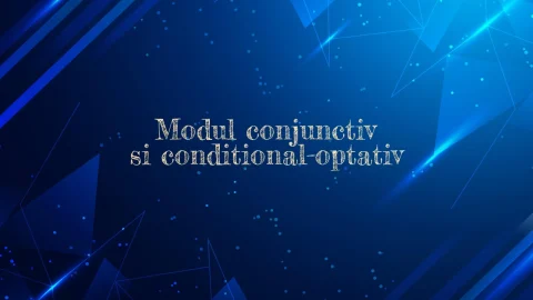 modul conjunctiv si conditional-optativ