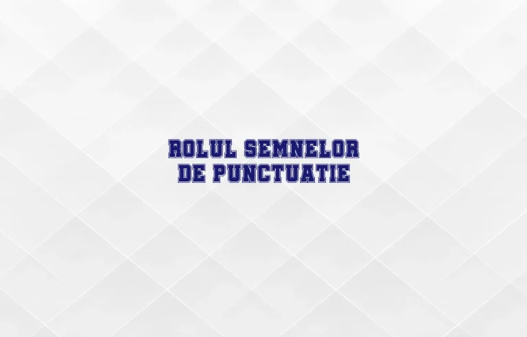 rolul semnelor de punctuatie
