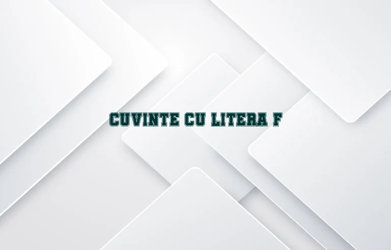 cuvinte cu litera f