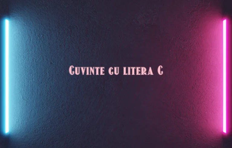 cuvinte cu litera c
