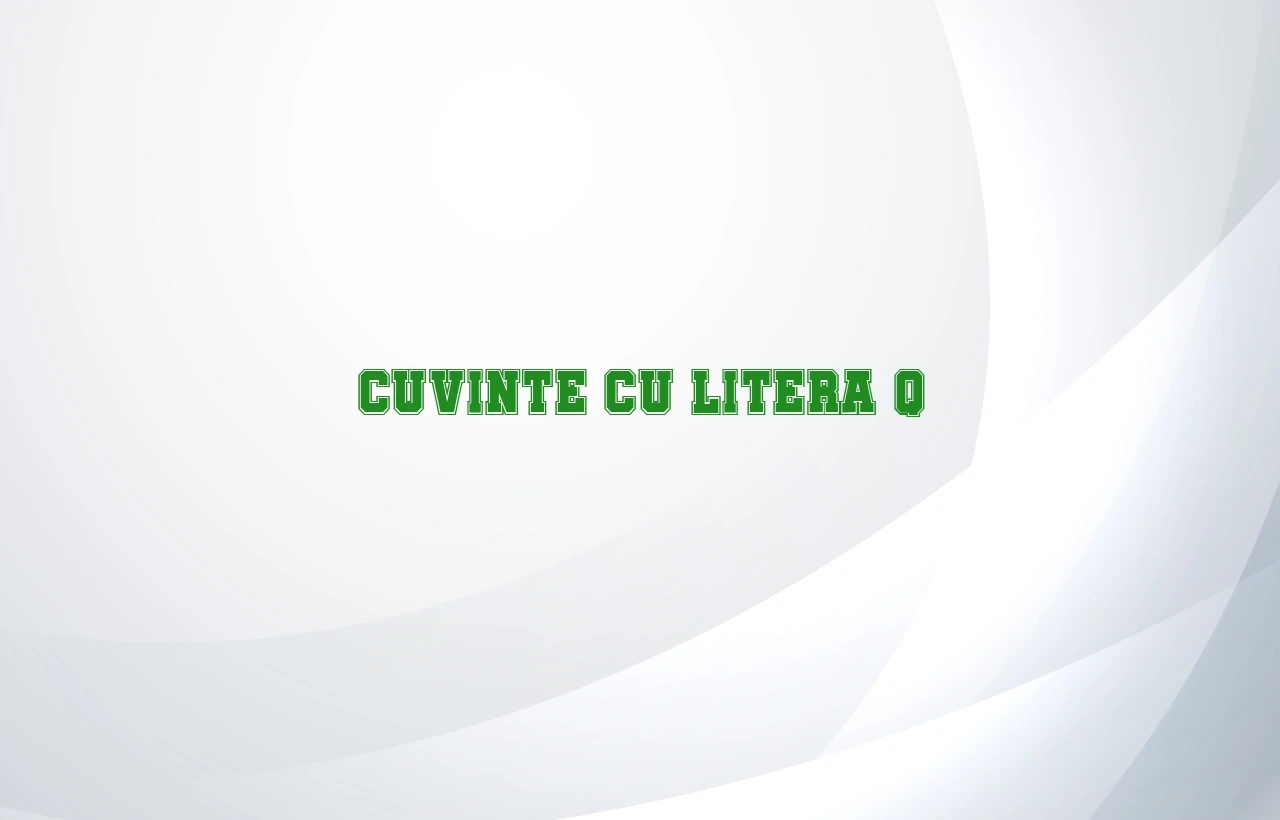 cuvinte cu litera q
